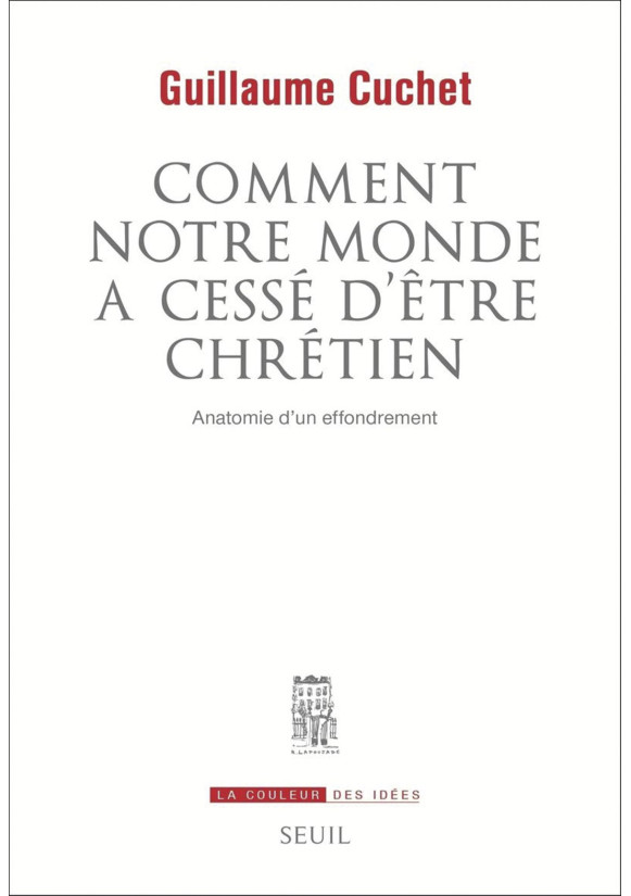 COMMENT NOTRE MONDE A CESSÉ D’ÊTRE CHRÉTIEN