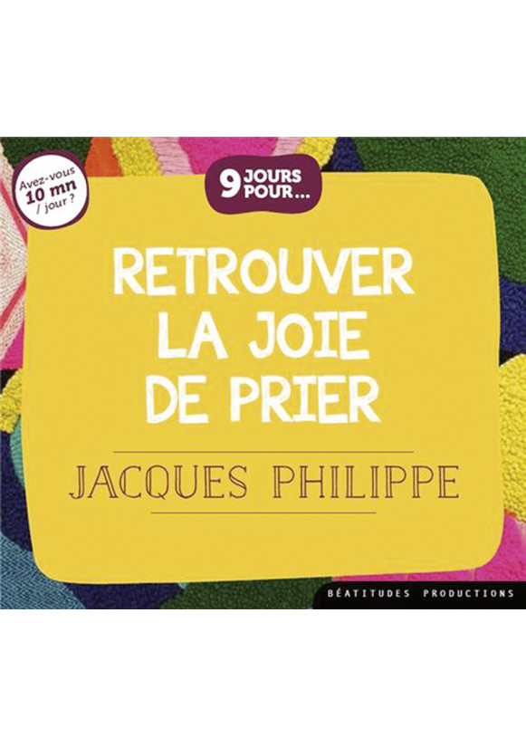 9 JOURS POUR... RETROUVER LA JOIE DE PRIER