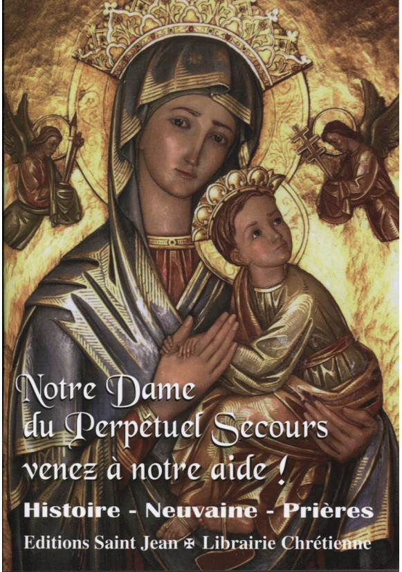 NOTRE-DAME DU PERPÉTUEL SECOURS, VENEZ À NOTRE AIDE !