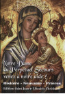 NOTRE-DAME DU PERPÉTUEL SECOURS, VENEZ À NOTRE AIDE !