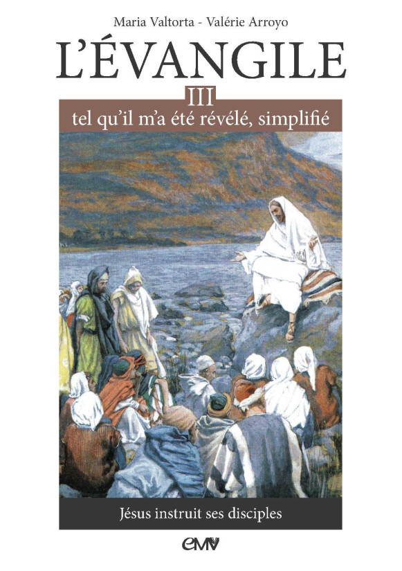 L’EVANGILE TEL QU’IL M’A ÉTÉ RÉVÉLÉ - MARIA VALTORTA T3 - Edition simplifiée