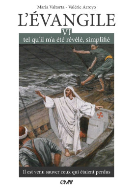 L’EVANGILE TEL QU’IL M’A ÉTÉ RÉVÉLÉ - MARIA VALTORTA - T6 Edition simplifiée