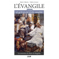 L’EVANGILE TEL QU’IL M’A ÉTÉ RÉVÉLÉ - MARIA VALTORTA - T8 Edition simplifiée