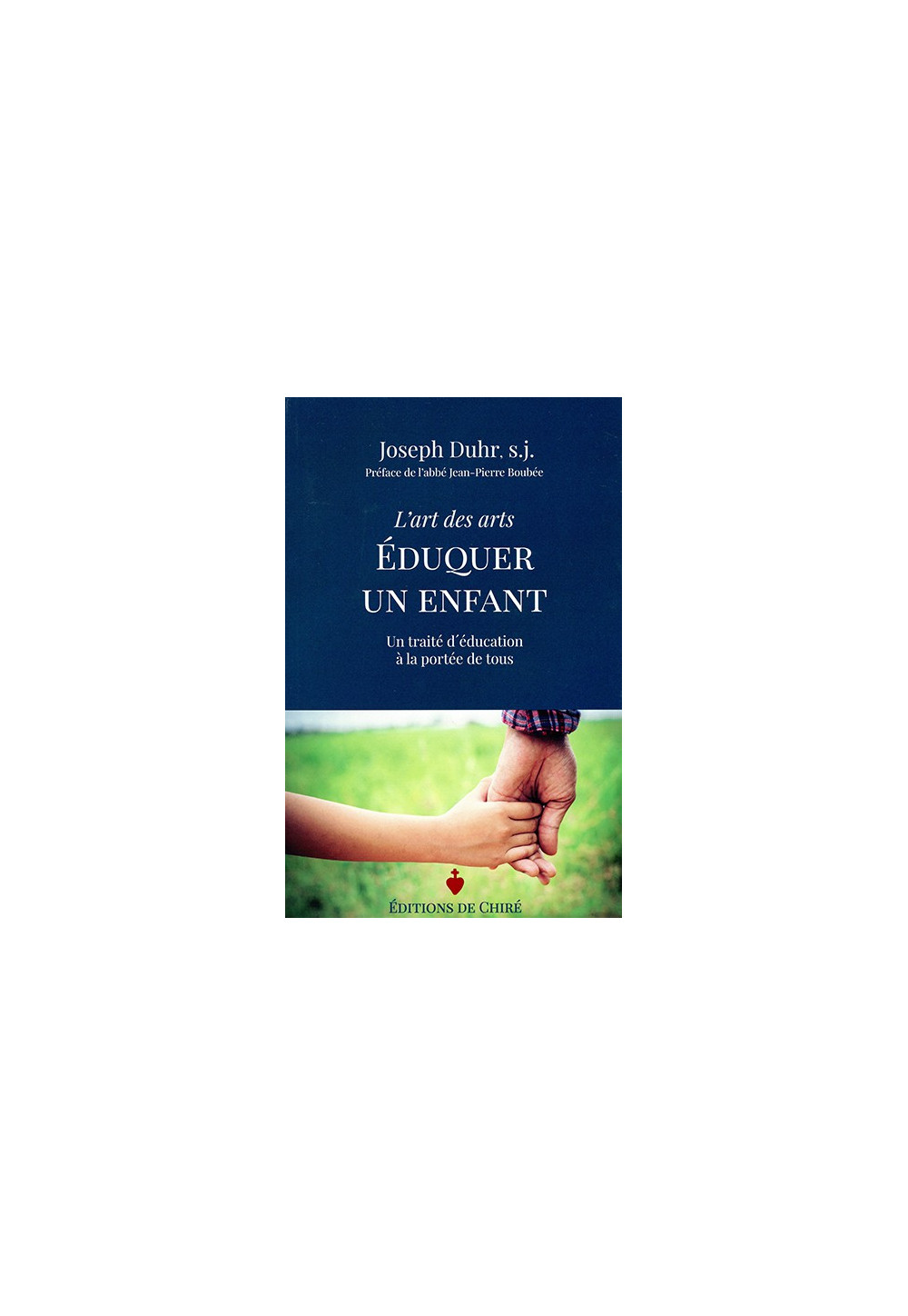 L’art des arts ÉDUQUER UN ENFANT