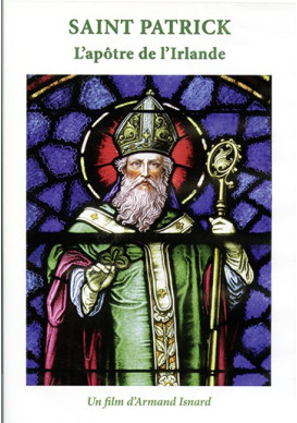SAINT PATRICK L’apôtre de l’Irlande