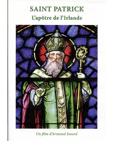 SAINT PATRICK L’apôtre de l’Irlande