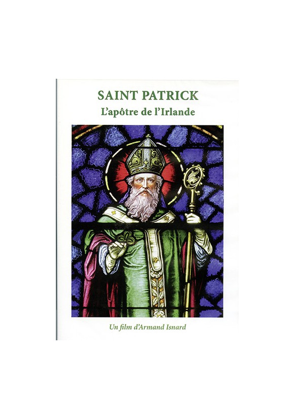 SAINT PATRICK L’apôtre de l’Irlande