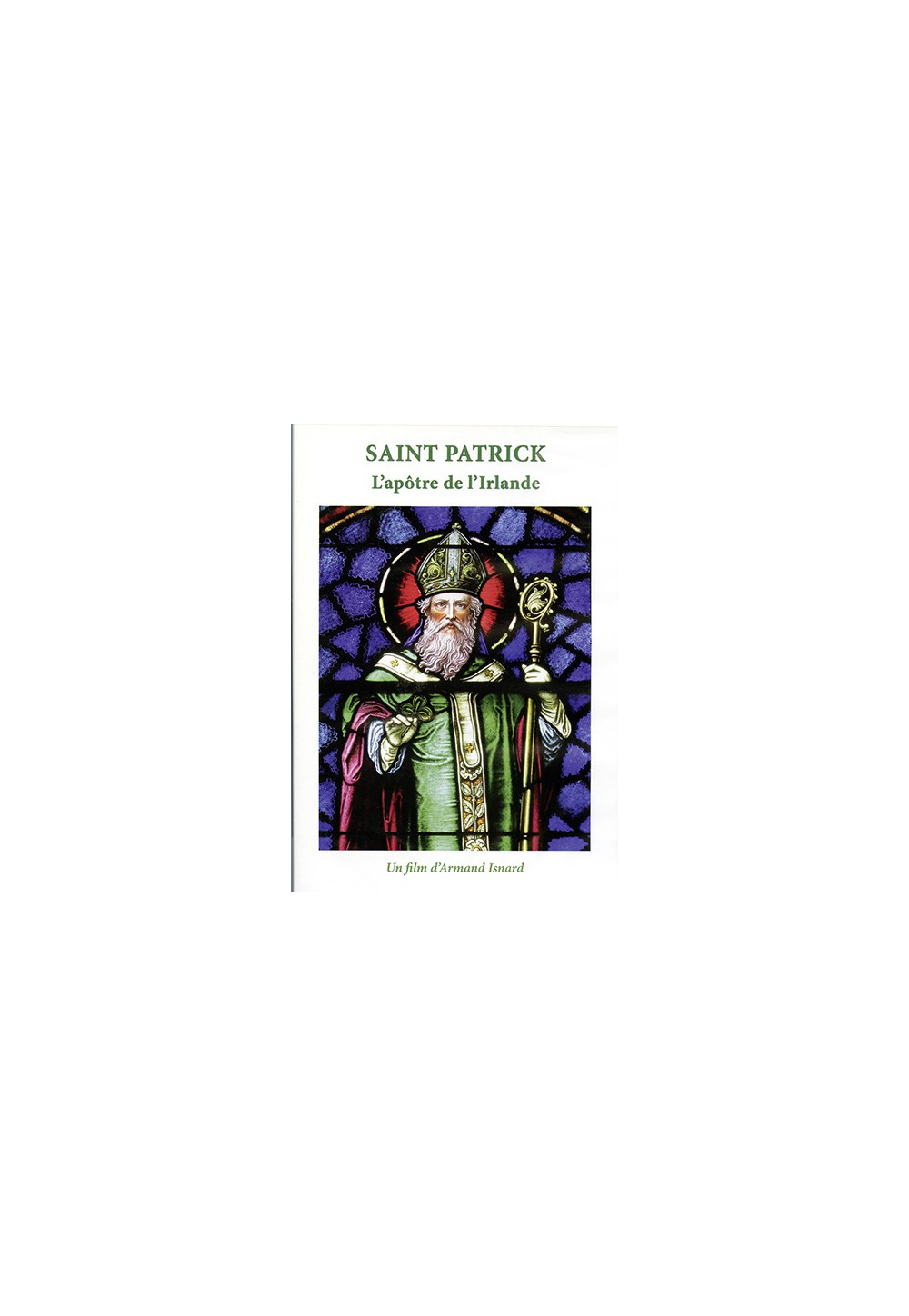 SAINT PATRICK L’apôtre de l’Irlande