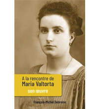 À LA RENCONTRE DE MARIA VALTORTA