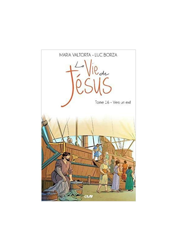 La Vie de Jésus Maria Valtorta -Vers un exil T16