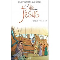 La Vie de Jésus Maria Valtorta -Vers un exil T16