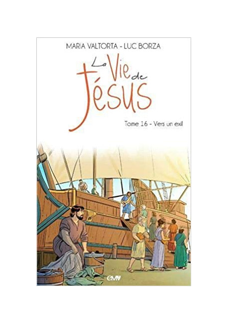 La Vie de Jésus Maria Valtorta -Vers un exil T16