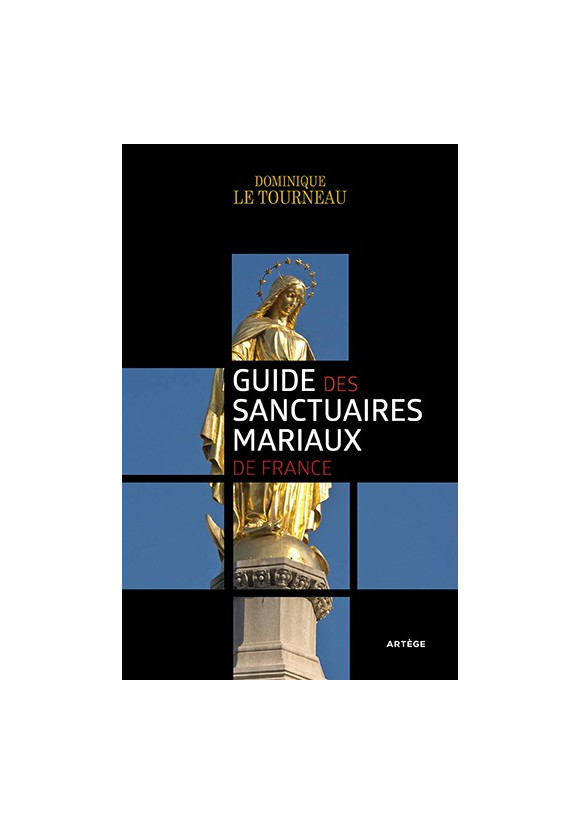 GUIDE DES SANCTUAIRES MARIAUX DE FRANCE