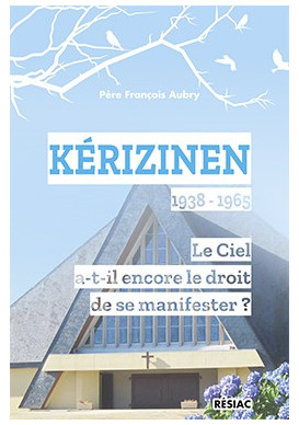 KERIZINEN 1938-1965 LE CIEL A-T-IL ENCORE LE DROIT DE SE MANIFESTER ?