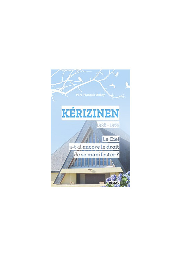 KERIZINEN 1938-1965 LE CIEL A-T-IL ENCORE LE DROIT DE SE MANIFESTER ?