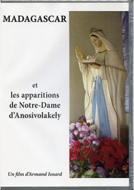 MADAGASCAR ET LES APPARITIONS DE NOTRE-DAME D’ANOSIVOLAKELY