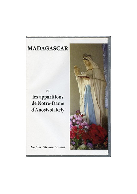 MADAGASCAR ET LES APPARITIONS DE NOTRE-DAME D’ANOSIVOLAKELY