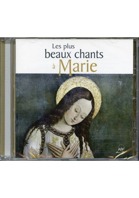 LES PLUS BEAUX CHANTS À MARIE