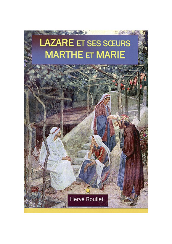 LAZARE ET SES SŒURS MARTHE ET MARIE