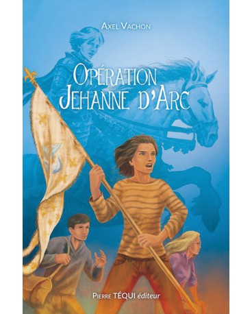 OPÉRATION JEHANNE D’ARC