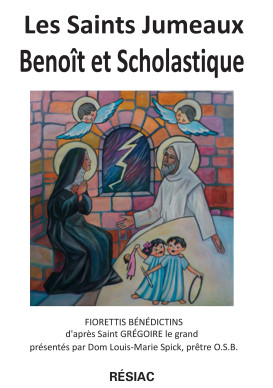 LES SAINTS JUMEAUX BENOIT ET SCHOLASTIQUE