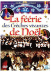 LA FÉÉRIE DES CRÈCHES VIVANTES DE NOËL