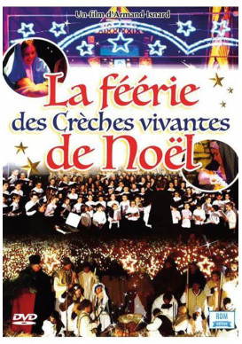 LA FÉÉRIE DES CRÈCHES VIVANTES DE NOËL