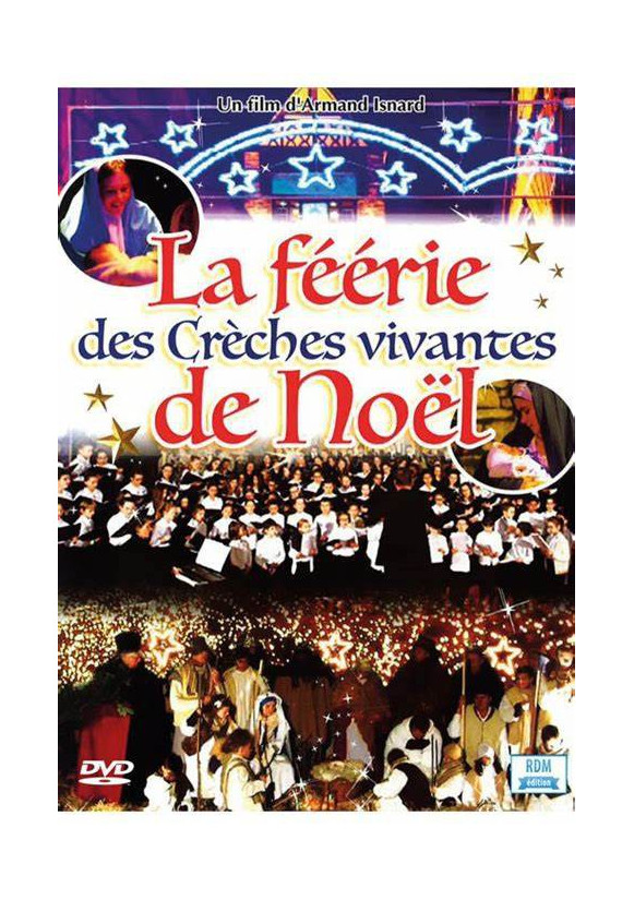 LA FÉÉRIE DES CRÈCHES VIVANTES DE NOËL