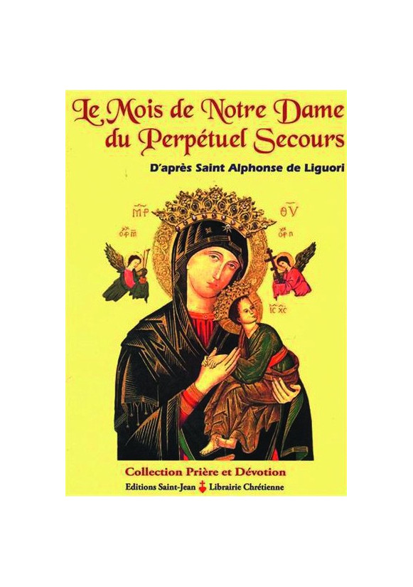 LE MOIS DE N-D. DU PERPETUEL SECOURS selon Saint Alphonse de Ligori