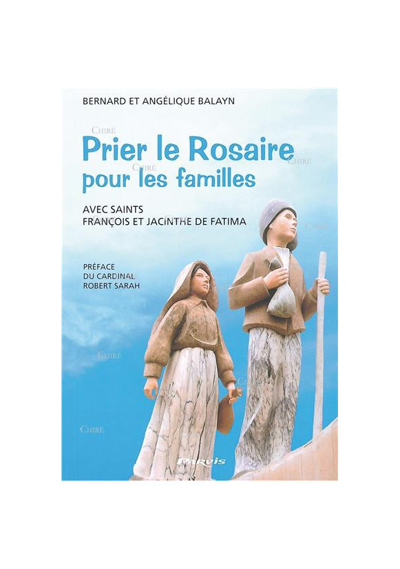 PRIER LE ROSAIRE POUR LES FAMILLES avec saints François et Jacinthe de Fatima