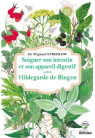 SOIGNER SON INSTESTIN ET SON APPAREIL DIGESTIF SELON HILDEGARDE DE BINGEN