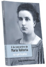 À LA RENCONTRE DE MARIA VALTORTA T3 Sa Spiritualité