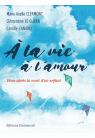 À LA VIE, À L'AMOUR Vivre après la mort d'un enfant