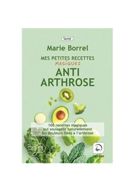 MES PETITES RECETTES MAGIQUES ANTI-ARTHROSE