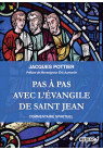 PAS A PAS AVEC L'ÉVANGILE DE SAINT JEAN Parcours spirituel