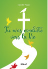 Tu m'as conduite vers la vie