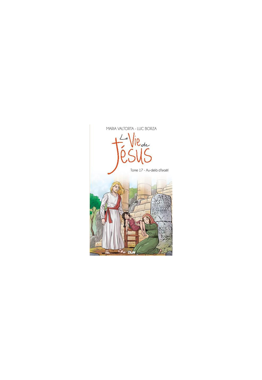 LA VIE DE JÉSUS MARIA VALTORTA - AU-DELÀ D'ISRAËL T17