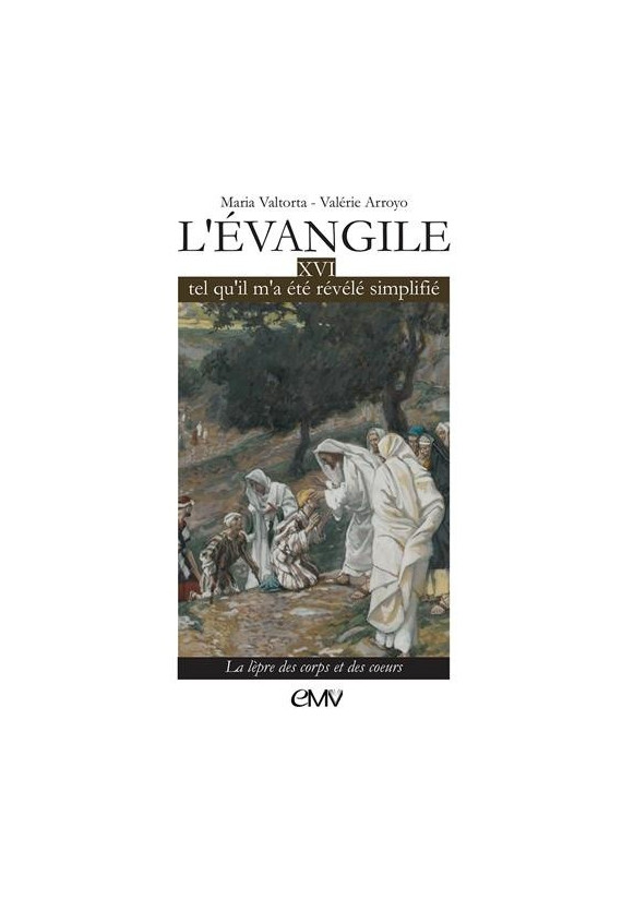 L’EVANGILE TEL QU’IL M’A ÉTÉ RÉVÉLÉ - MARIA VALTORTA - T16 Edition simplifiée