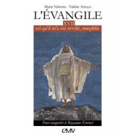 L’EVANGILE TEL QU’IL M’A ÉTÉ RÉVÉLÉ - MARIA VALTORTA - T17 Edition simplifiée