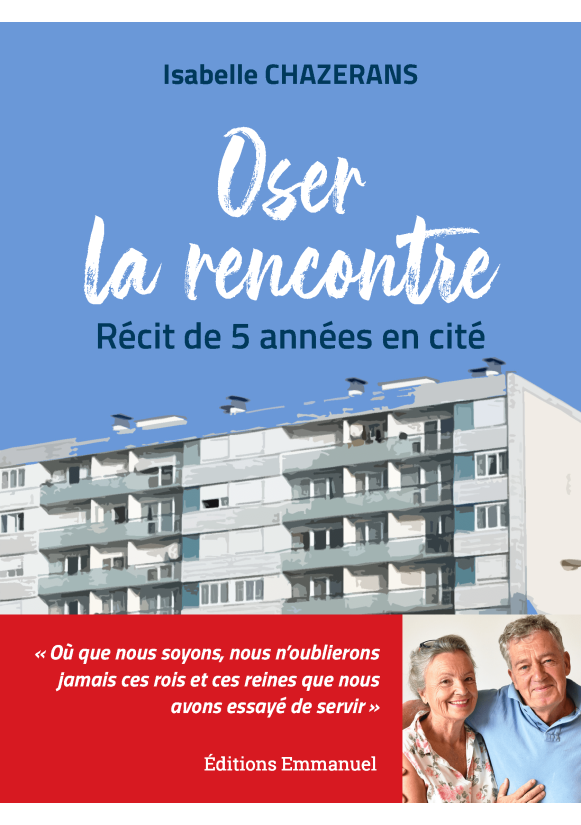 OSER LA RENCONTRE Récit de cinq années en cité