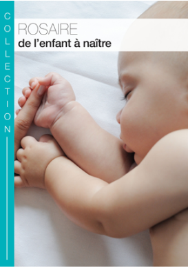 ROSAIRE DE L'ENFANT À NAÎTRE Livret