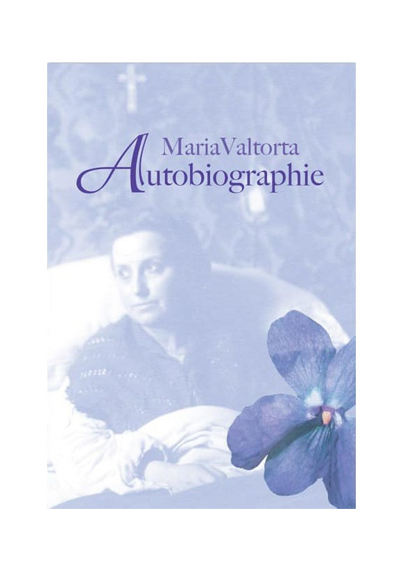 AUTOBIOGRAPHIE DE MARIA VALTORTA 