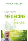 UNE AUTRE MÉDECINE EST POSSIBLE