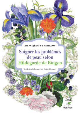 SOIGNER LES PROBLES DE PEAU SELON HILDEGARDE DE BINGEN