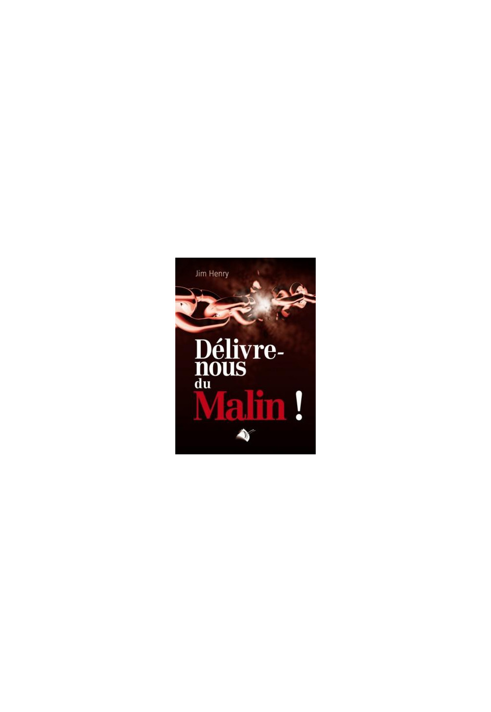 DELIVRE NOUS DU MALIN