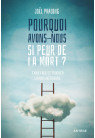 POURQUOI AVONS NOUS SI PEUR DE LA MORT ?