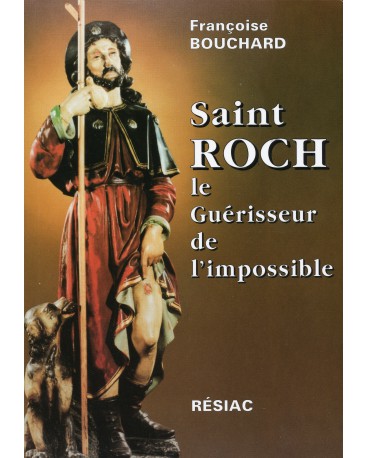 SAINT ROCH, LE GUÉRISSEUR DE L'IMPOSSIBLE