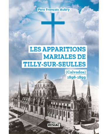 Apparitions mariales de Tilly-sur-seulles (les) et le Sacré-Cœur