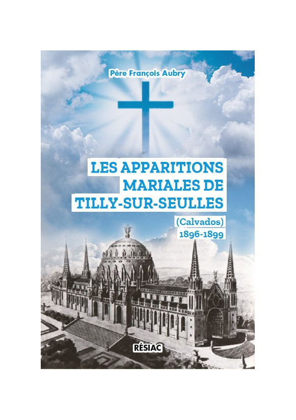 Apparitions mariales de Tilly-sur-seulles (les) et le Sacré-Cœur