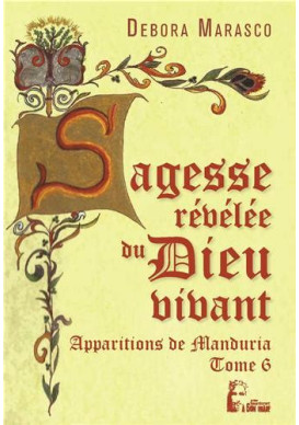 SAGESSE REVELEE DU DIEU VIVANT (LA) - Tome 6